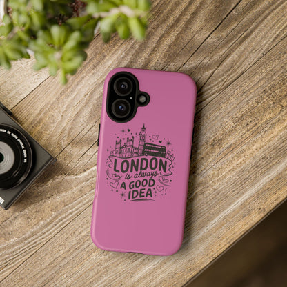 London is Always a Good Idea Phone Case, Cute iPhone Cover, London Travel Gift, Pink Protective Case, Unique Cell Phone Holder