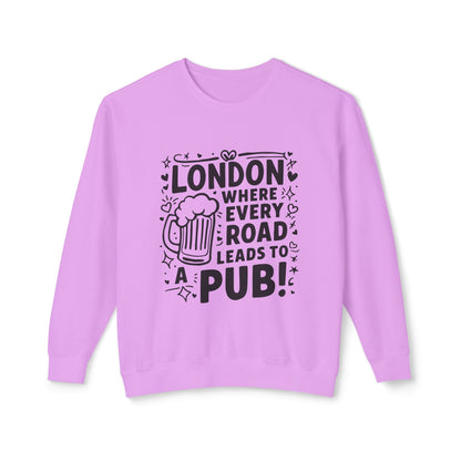 Unisex Lightweight Crewneck Sweatshirt - London where every road leads to Pub