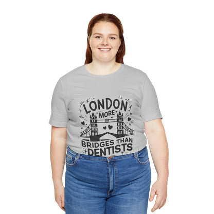 Unisex Jersey Short Sleeve Tee - London is having more Bridges