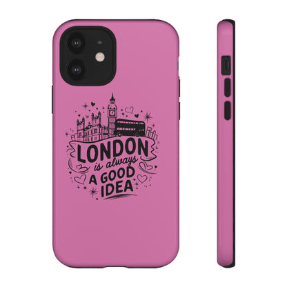 London is Always a Good Idea Phone Case, Cute iPhone Cover, London Travel Gift, Pink Protective Case, Unique Cell Phone Holder