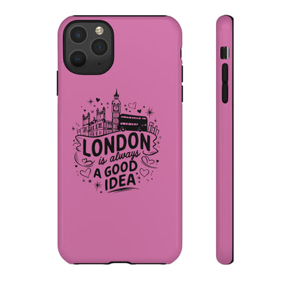 London is Always a Good Idea Phone Case, Cute iPhone Cover, London Travel Gift, Pink Protective Case, Unique Cell Phone Holder