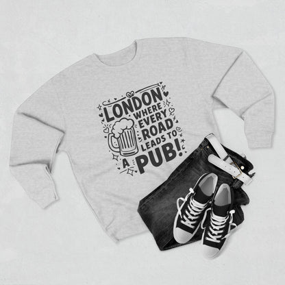 Unisex Crewneck Sweatshirt - London's Pub Leading Roads
