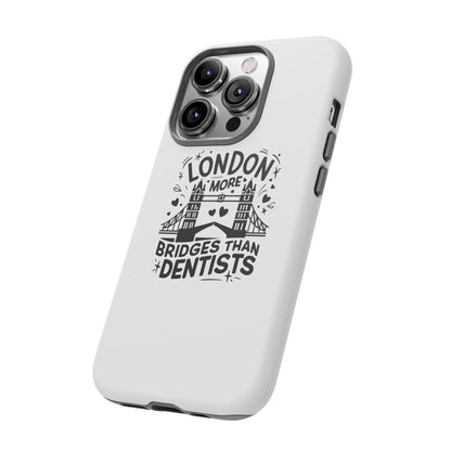 London Bridge Phone Case - Funny Dentist Joke Cover