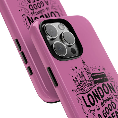London is Always a Good Idea Phone Case, Cute iPhone Cover, London Travel Gift, Pink Protective Case, Unique Cell Phone Holder