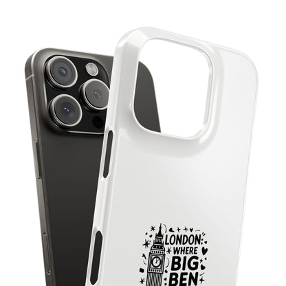 London Big Ben Quote Slim Phone Case, Travel Gift, London Souvenir, Unique Phone Cover, Gift for Him/Her