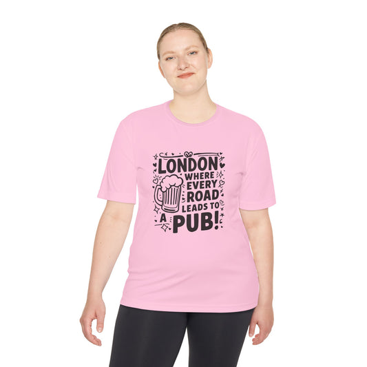 Unisex Moisture Wicking Tee - London where every road leads to pub
