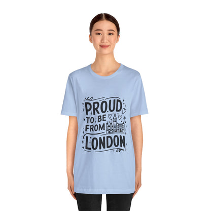 Unisex Jersey Short Sleeve Tee - Proud to be from London