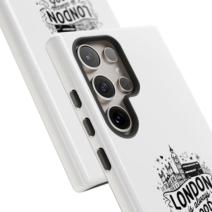 London Is Always A Good Idea Phone Case