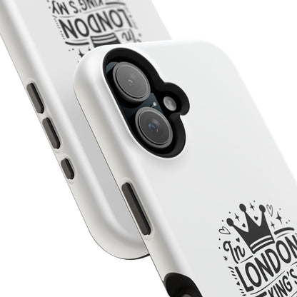 London Themed Magnetic Tough Cases, Phone Accessories, Gift for Travelers, Unique Mobile Cover, London Souvenir, Design: King's My Neighbor