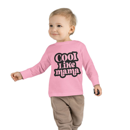 Cool Like Mama Toddler Long Sleeve Tee - Trendy Kids Fashion
