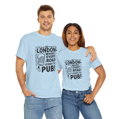 London Where Every Road Leads To Pub Soft-touch Unisex Heavy Cotton Tee