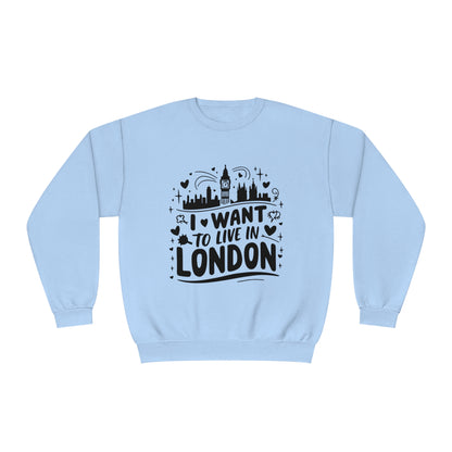 Unisex NuBlend® Crewneck Sweatshirt - I want to live in London