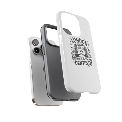 London Bridge Phone Case - Funny Dentist Joke Cover