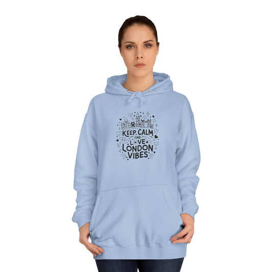 Unisex College Hoodie - Keep Calm and love London Vibes