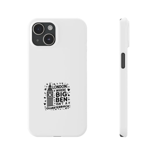 London Big Ben Quote Slim Phone Case, Travel Gift, London Souvenir, Unique Phone Cover, Gift for Him/Her