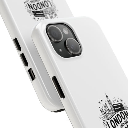 London Is Always a Good Idea - Tough Phone Case