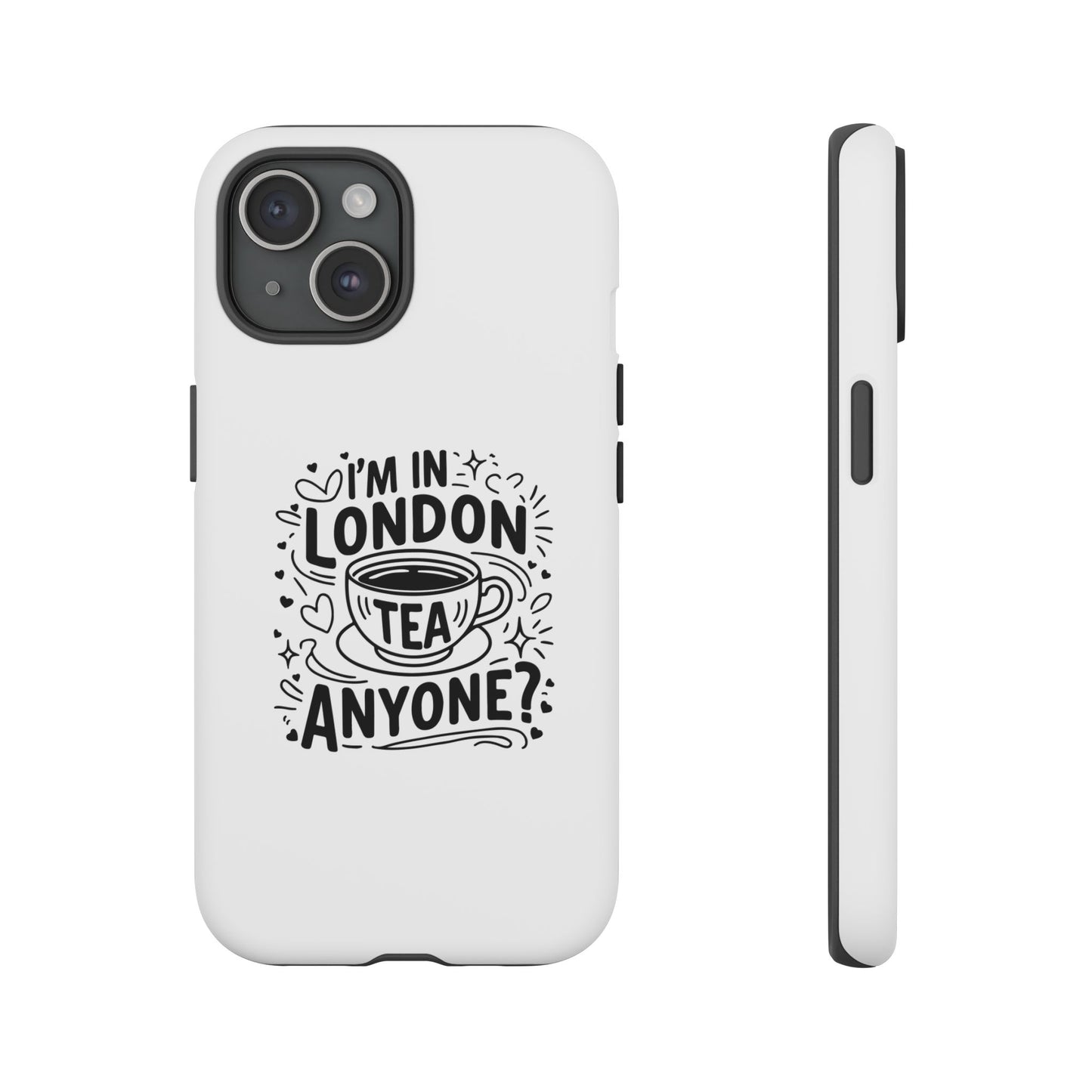 Phone Case with 'I'm in London, Tea Anyone?' Design, UK Gift, Travel Accessory, Cute Phone Cover, Fun Tea Lover Case, London Souvenir