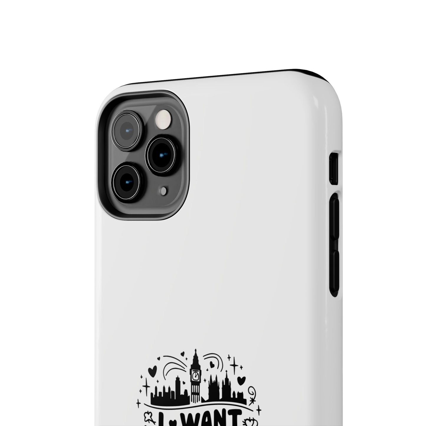 London-Themed Tough Phone Case - "I Want to Live in London" Design