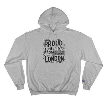 Proud to be from London Champion Hoodie