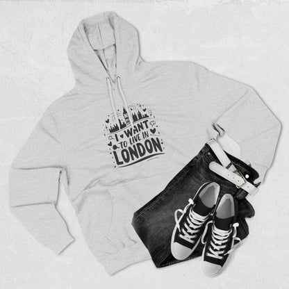 I want to Live in London Lightweight Three-Panel Fleece Hoodie
