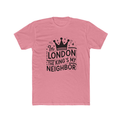 In London The Kings My Neighbour Unisex Cotton Crew Tee