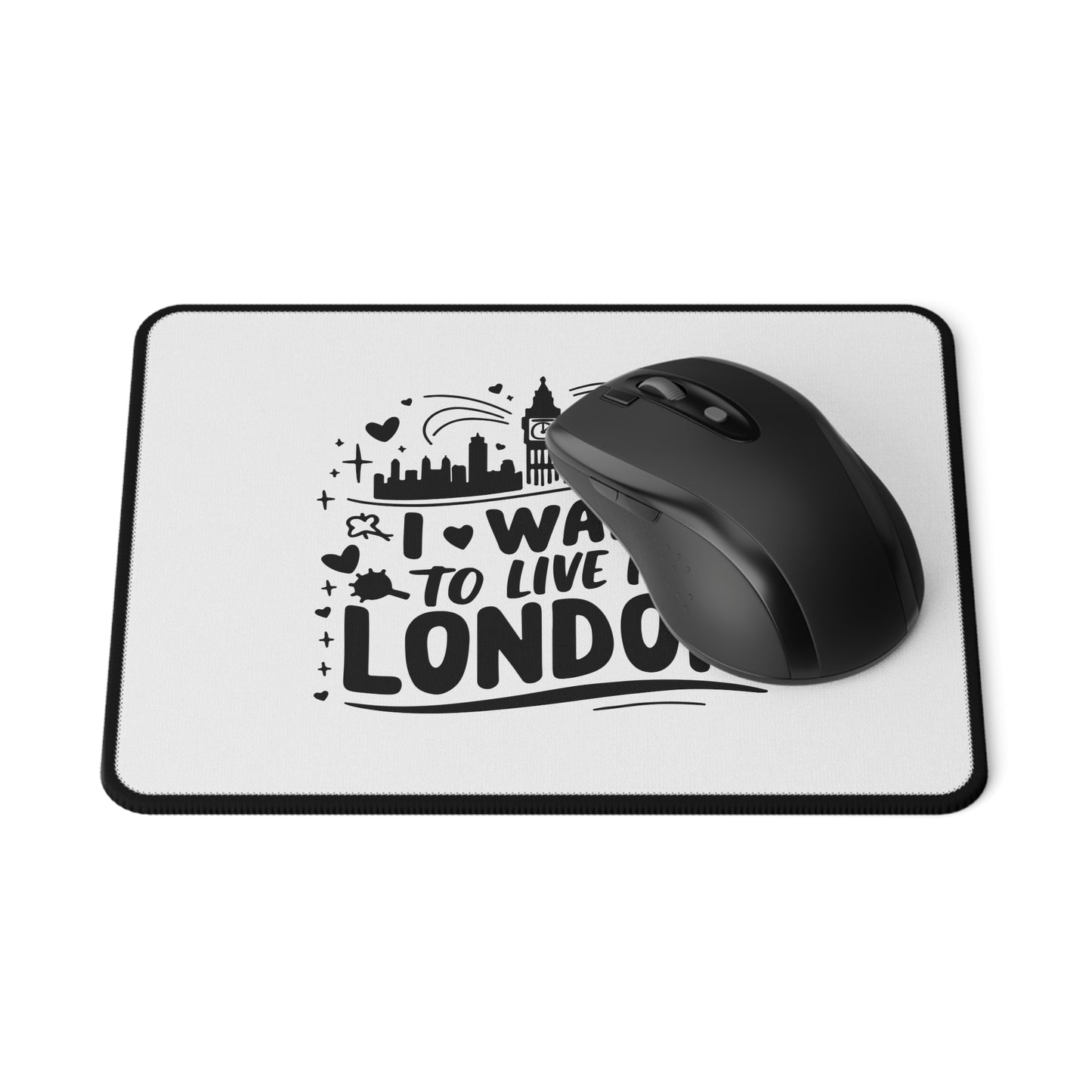 I Want to Live in London Non-Slip Gaming Mouse Pad, Desk Decor, Gamer Gift, Office Accessory, Christmas, Birthday, Housewarming