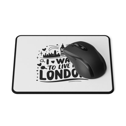 I Want to Live in London Non-Slip Gaming Mouse Pad, Desk Decor, Gamer Gift, Office Accessory, Christmas, Birthday, Housewarming