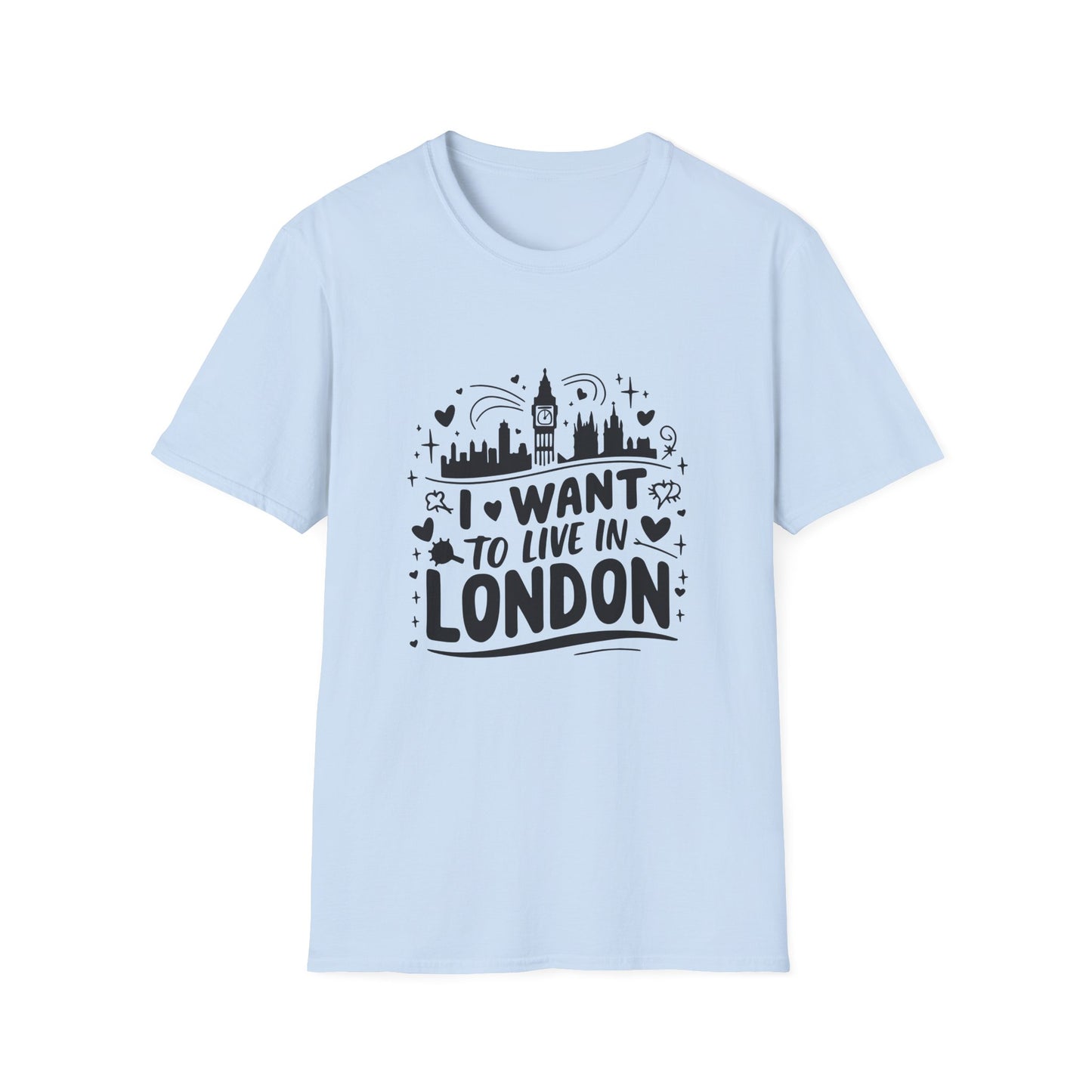 I want to live in London Unisex Softstyle T-Shirt