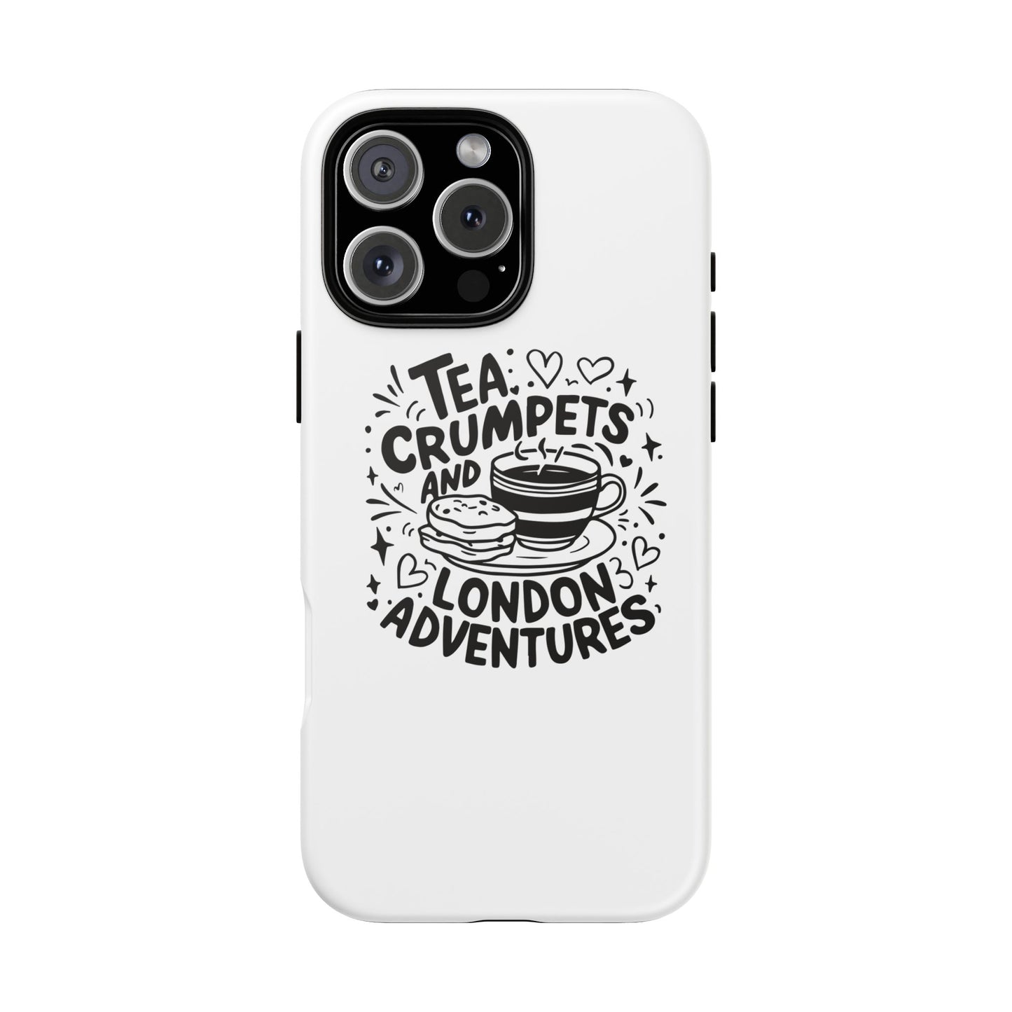 Tea, Crumpets, and London Adventures - Cute Gift for Tea Lovers, London Souvenir, Travel Accessory, Unique Phone Cover
