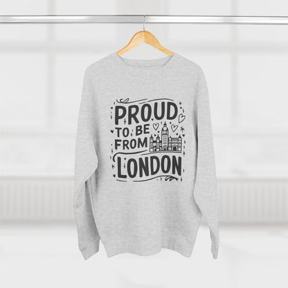 Unisex Crewneck Sweatshirt - Proud to be from London