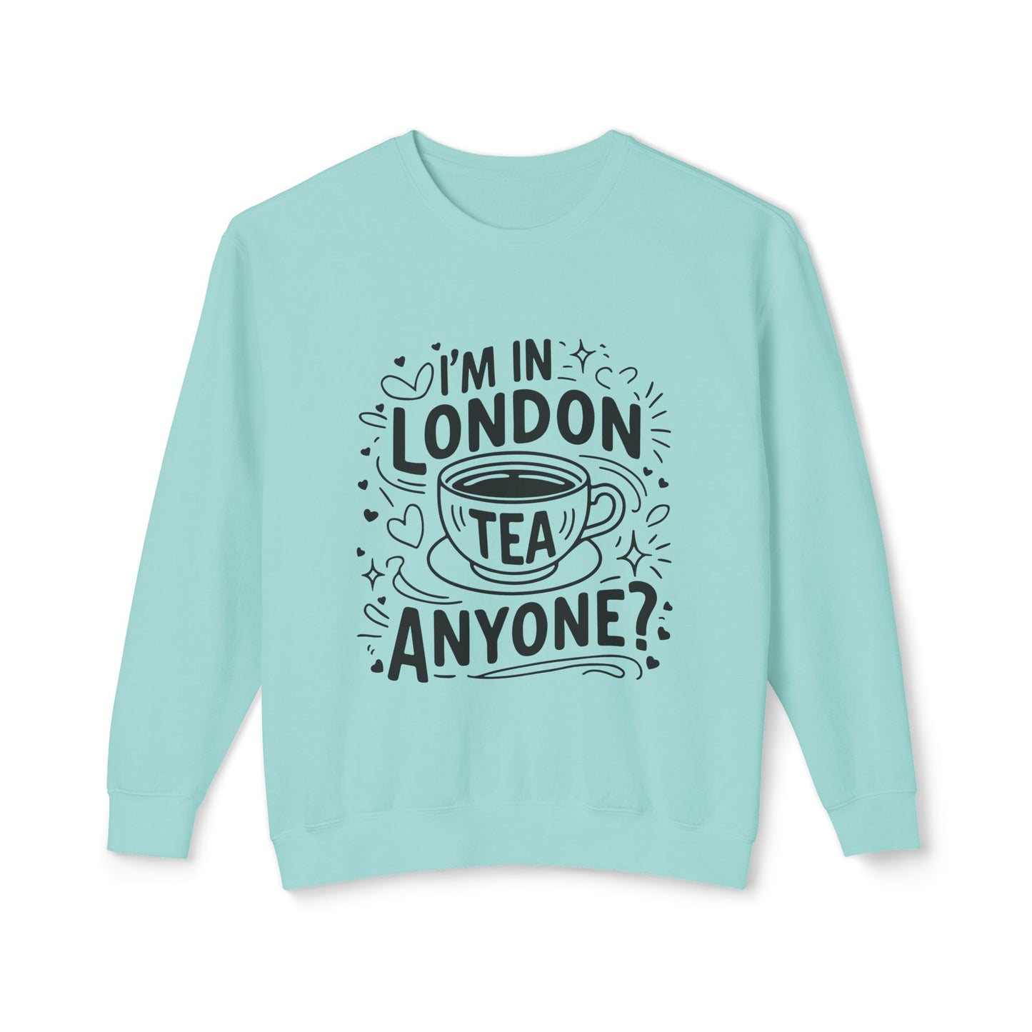 Unisex Lightweight Crewneck Sweatshirt - I'm in London Tea Anyone