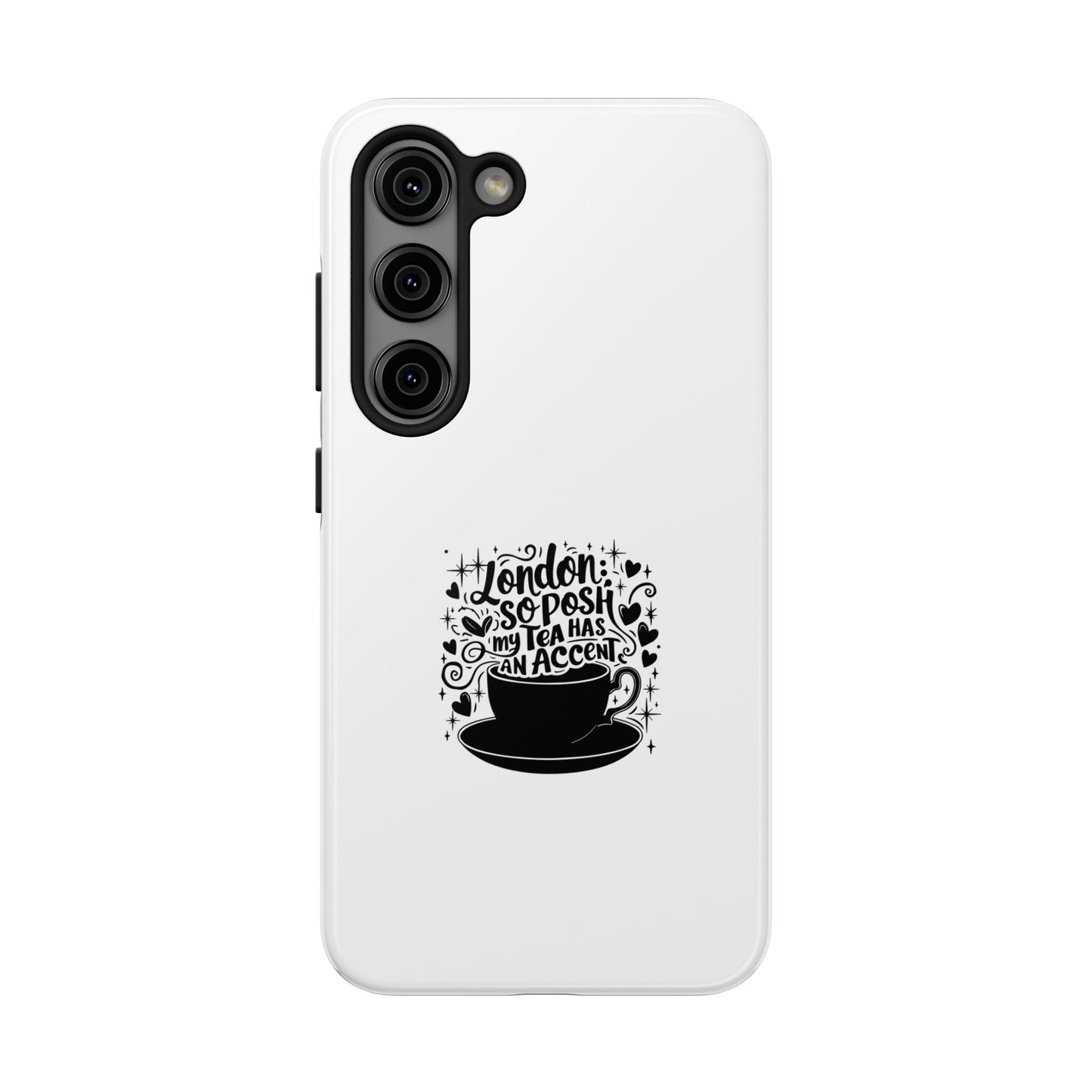 London Tea Has An Accent Tough Phone Case