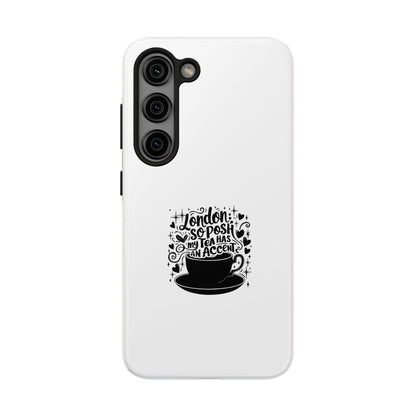 London Tea Has An Accent Tough Phone Case