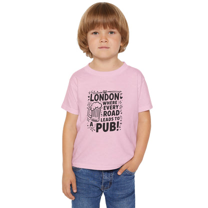 Toddler T-Shirt -  London where every road leads to a Pub