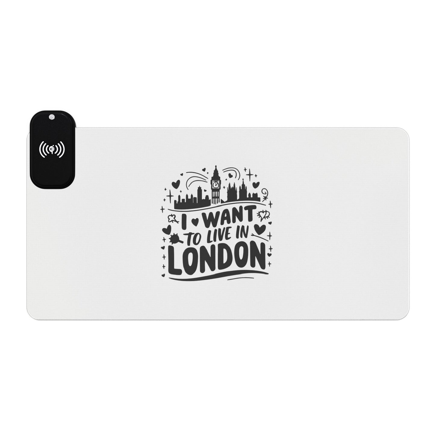 I want to live in Breath-Taking London - LED Gaming Mouse Pad, Wireless Charging