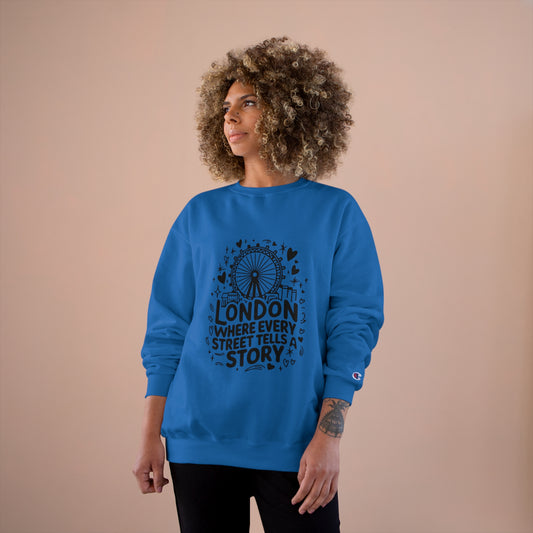 Champion Sweatshirt - London where every street tells story