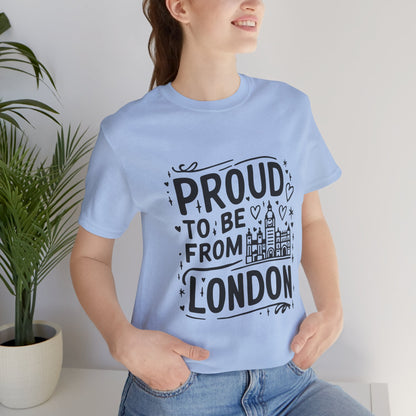 Unisex Jersey Short Sleeve Tee - Proud to be from London
