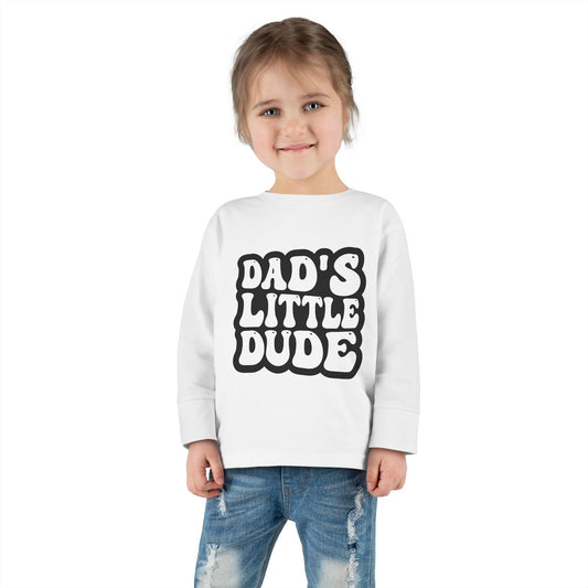 Toddler Long Sleeve Tee - Dad's Little Dude T-Shirt for Kids