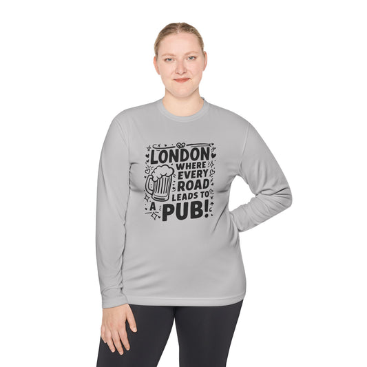 Unisex Long Sleeve Tee - London where every road leads to Pub
