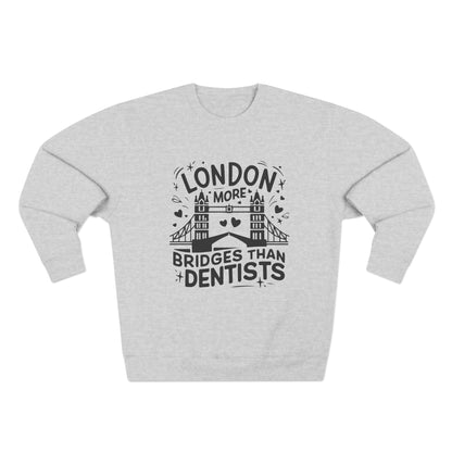 Unisex Crewneck Sweatshirt -  London is having more Bridges