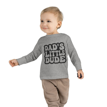 Toddler Long Sleeve Tee - Dad's Little Dude T-Shirt for Kids