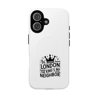 King's Neighbor Tough Magnetic Phone Case, London Style Case, Durable Phone Cover, Gift for Travelers, Black White Phone Accessory