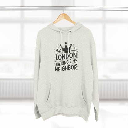 In London The King's My Neighbour Three-Panel Fleece Hoodie