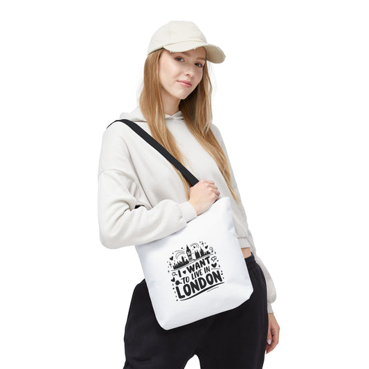 I Want to Live in London Tote Bag - City Lover Tote, Travel Bag, Gift for London Fans, Stylish Shopping Tote, Mom Bag