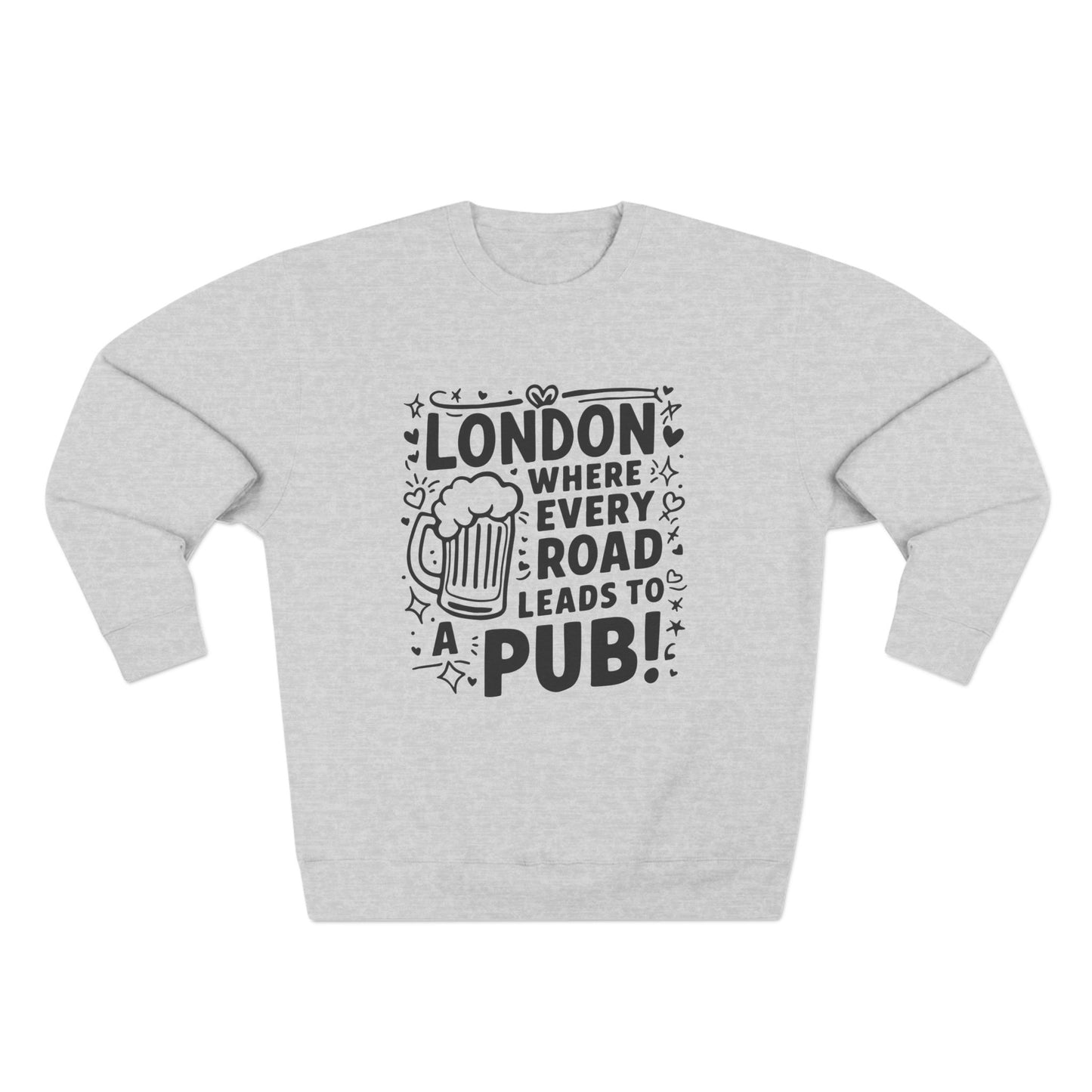 Unisex Crewneck Sweatshirt - London's Pub Leading Roads