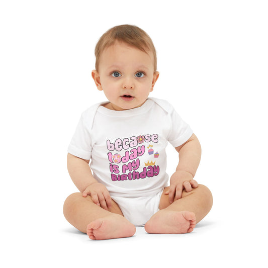 Birthday Celebration Infant Jersey One Piece - "Because Today is My Birthday"