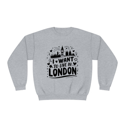 Unisex NuBlend® Crewneck Sweatshirt - I want to live in London