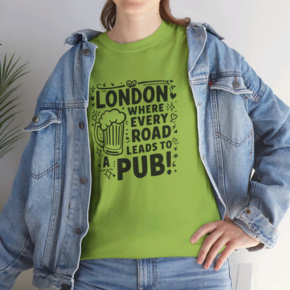 London Where Every Road Leads To Pub Soft-touch Unisex Heavy Cotton Tee
