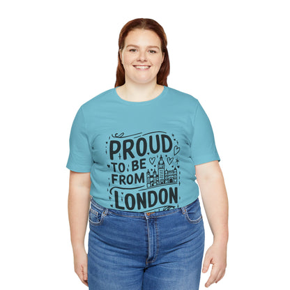 Unisex Jersey Short Sleeve Tee - Proud to be from London