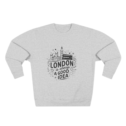 Unisex Crewneck Sweatshirt - London is always a good idea